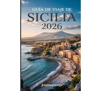 Guía de viaje de Sicilia 2026: Secretos de sol y piedra de la isla indómita del Mediterráneo