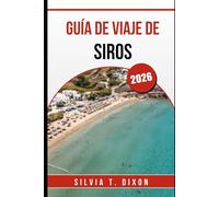 GUÍA DE VIAJE DE SIROS 2026: Explora las playas, la cultura, la gastronomía y las joyas ocultas de una isla griega