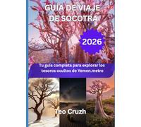 GUÍA DE VIAJE DE SOCOTRA 2026: Tu guía completa para explorar los tesoros ocultos de Yemen.metro
