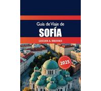Guía de viaje de Sofía 2025: Explora las joyas ocultas de la capital de Bulgaria, las principales atracciones, la cultura, los monumentos históricos, consejos y aventuras en Europa