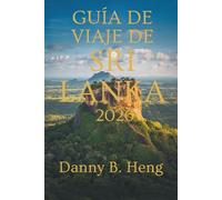 GUÍA DE VIAJE DE SRI LANKA 2026: Descubra la naturaleza, el patrimonio cultural y la vida isleña en la joya del sur de Asia.