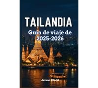 Guía de viaje de Tailandia 2025-2026