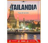 Guía de viaje de Tailandia 2026: Playas paradisíacas, templos icónicos, comida callejera, aventura y rutas esenciales para explorar Tailandia en 2026