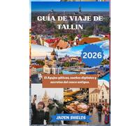 GUÍA DE VIAJE DE TALLIN 2026: El Agujas góticas, sueños digitales y secretos del casco antiguo.