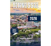 Guía de viaje de Tennessee 2026: Experimente las principales ciudades, caminatas, viajes por carretera, parques nacionales y caminatas, pesca, ... al aire libre y destinos turísticos.