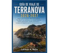 GUÍA DE VIAJE DE TERRANOVA 2026-2027: Todo lo que necesitas saber para explorar "The Rock" con confianza y sin miedo: historia, cultura, atracciones, ... privilegiados para la aventura de tu vida