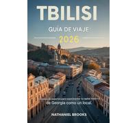 Guía de viaje de Tiflis 2026: Consejos de expertos para vivir la histórica capital de Georgia como un local