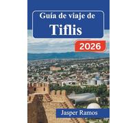 Guía de viaje de Tiflis 2026: Cultura del vino en la capital de Georgia, arquitectura soviética e itinerarios por las montañas del Cáucaso