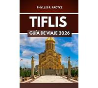 GUÍA DE VIAJE DE TIFLIS 2026: La aventura te espera en el corazón de la historia y la cultura