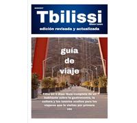 Guía de Viaje de Tiflis (Adventures, travel tips and exploration)