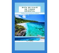 Guía de viaje de Timor Oriental: Explora Timor Oriental con confianza