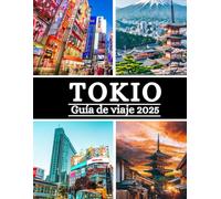 Guía de Viaje de Tokio 2025: Explora la vibrante capital de Japón con itinerarios expertos, joyas ocultas, comida local y consejos inteligentes para todos los viajeros