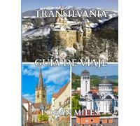 Guía de viaje de Transilvania 2025/2026: Guía práctica para planificar viajes, evitar trampas, conocer costes y explorar Transilvania con confianza.