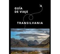 Guía de Viaje de Transilvania (Guías Esencia Nómada)