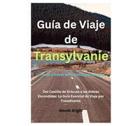 Guía de Viaje de Transilvania (TRAVEL LIKE A PRO WITH CONFIDENCE)