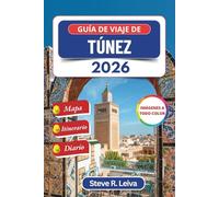 Guía de viaje de Túnez 2026 (A todo color): Descubra la cultura norteafricana, las ruinas históricas y las aventuras en el desierto con consejos ... de diario (Guía del viajero a todo color)