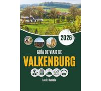 GUÍA DE VIAJE DE VALKENBURG 2026: Calles, cuestas e historias en el sur de los Países Bajos