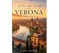 GUÍA DE VIAJE DE VERONA 2026-2027: Planifica tu primera visita con entradas para el estadio, plazas históricas, vistas al río, paradas en cafeterías, rutas del vino y consejos para un transporte fácil