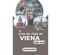 Guía de viaje de Viena 2025-2026: Explora las principales atracciones, sitios históricos, cafés locales, excursiones de un día, gastronomía local e itinerarios detallados.