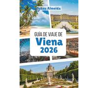 Guía de viaje de Viena 2026: Elegancia imperial, herencia musical y cultura del café
