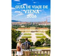 GUÍA DE VIAJE DE VIENA 2026: Patios ocultos, escapadas alpinas y secretos imperiales para exploradores modernos