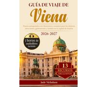 Guía de Viaje de Viena: Paseos autoguiados con itinerarios y consejos para las mejores atracciones, gastronomía y hoteles en la capital de Austria