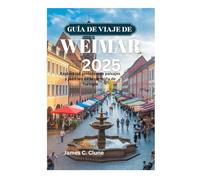 GUÍA DE VIAJE DE WEIMAR 2025: Explora los pintorescos paisajes y jardines de la campiña de Turingia