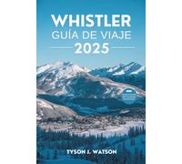 Guía de viaje de Whistler 2025: Explora consejos locales, aventuras al aire libre, joyas ocultas y planes sin estrés para cada temporada.