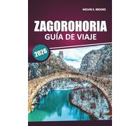 Guía de viaje de Zagorohoria, 2026: Explorar pueblos de montaña, rutas de senderismo, tradiciones locales, actividades al aire libre y experiencias de excursiones de un día en el noroeste de Grecia