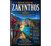 GUÍA DE VIAJE DE ZAKYNTHOS 2026: Guía de las Islas Jónicas para escapadas costeras, senderos ocultos y la vida local.