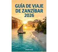 GUÍA DE VIAJE DE ZANZÍBAR 2026: Consejos para las mejores playas, complejos turísticos, atracciones de Stone Town, viajes económicos, mercados de comida, snorkel y experiencias en islas escondidas.