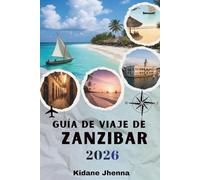 Guía de viaje de Zanzíbar 2026: El recurso completo para planificar tu aventura en la isla