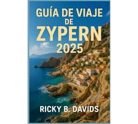 GUÍA DE VIAJE DE ZYPERN 2025: Donde el verano dura más: días de playa, carreteras de montaña, cafés del casco antiguo y la verdadera vida en la isla