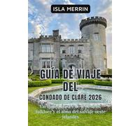 Guía de viaje del condado de Clare 2026: Un viaje a través de festivales, folklore y el alma del salvaje oeste irlandés