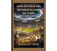 Guía de viaje del estadio Allianz de Turín: Descubre la historia, las leyendas y la experiencia del día del partido en el estadio de la Juventus.