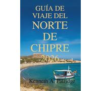 GUÍA DE VIAJE DEL NORTE DE CHIPRE 2026: Descubra los tesoros ocultos de la nación insular mediterránea.