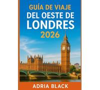 GUÍA DE VIAJE DEL OESTE DE LONDRES 2026: Su guía 2026 de los barrios, la cultura, la comida y las gemas ocultas del oeste de Londres