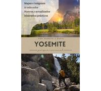 Guía de viaje del Parque Nacional de Yosemite 2025: El manual completo para excursionistas, campistas y viajeros por carretera