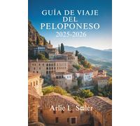 Guía de viaje del PeloPoneso 2025-2026: Explora la belleza oculta, las raíces antiguas y la tranquilidad costera de Grecia.