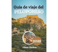 Guía de viaje del Peloponeso 2025: Explora el mito, las montañas y la magia mediterránea en la legendaria península de Grecia