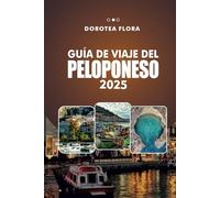 GUÍA DE VIAJE DEL PELOPONESO 2025: Explora las joyas ocultas, las ruinas antiguas y las playas vírgenes de Grecia