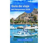 Guía de viaje del Peloponeso 2026: Planificación de rutas, sitios históricos, pueblos costeros y consejos prácticos de viaje