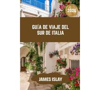 Guía de viaje del sur de Italia 2026: Un compañero de viaje para 2026 diseñado para una planificación sin esfuerzo, conexión cultural y aventuras significativas.