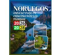 GUÍA DE VIAJE EN CRUCERO POR LOS FIORDOS NORUEGOS 2026-2028