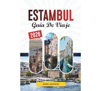 GUÍA DE VIAJE ESTAMBUL 2026: Descubre gemas ocultas, monumentos históricos, consejos de viaje y experiencias vacacionales inolvidables