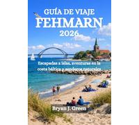 GUÍA DE VIAJE FEHMARN 2026: Escapadas a islas, aventuras en la costa báltica y senderos naturales