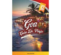 GUÍA DE VIAJE GOA 2026: Playas, vida nocturna, deportes acuáticos, plantaciones de especias y gemas ocultas en la mejor escapada costera de la India