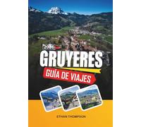 GUÍA DE VIAJE GRUYÈRES 2026: Túnez, Cartago y Sidi Bou Said, tours por el desierto del Sahara, playas y patrimonio cultural de Hammamet