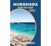 GUÍA DE VIAJE HURGHADA 2026: Mejores playas, aventuras en el Mar Rojo, resorts de lujo y consejos privilegiados para unas vacaciones egipcias inolvidables