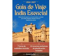 Guía de Viaje India Esencial: Itinerarios de expertos, secretos locales y consejos para Delhi, Rajastán, Mumbai y Kerala + Experiencias únicas